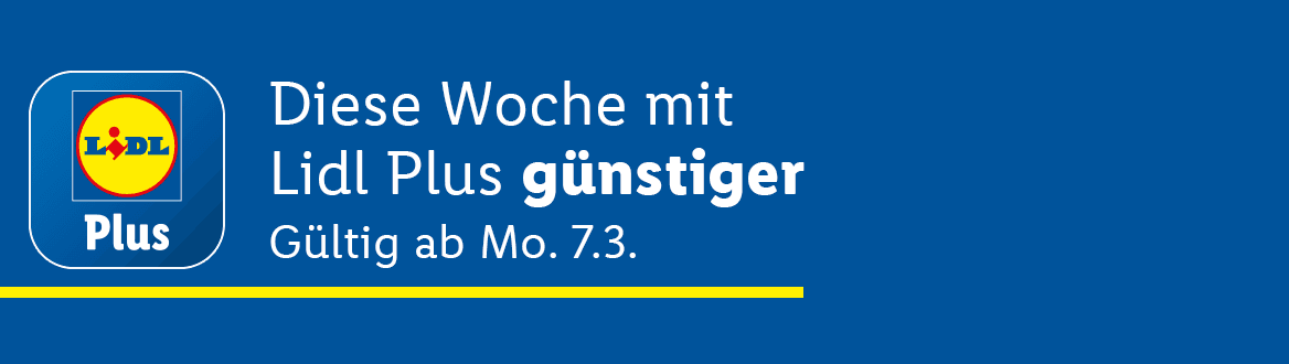  Mit Lidl Plus günstiger, gültig von Mo. - Mi., 7.3. - 9.3.