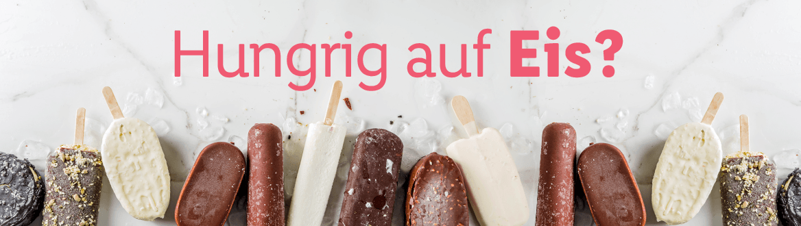 Hungrig auf Eis?