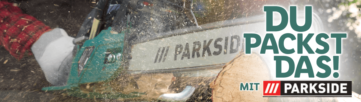 Du packst das! Mit Parkside