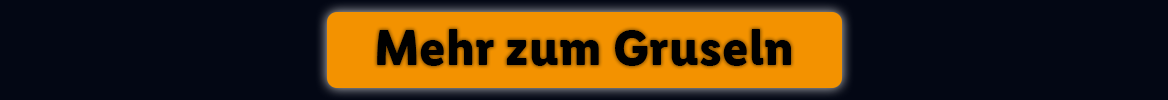 Mehr zum Gruseln