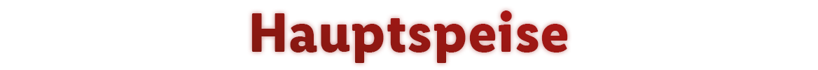 Hauptspeisen