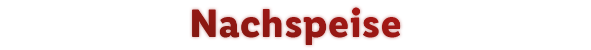 Nachspeisen