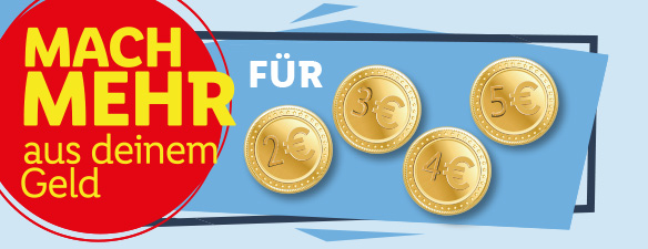 Mach mehr aus deinem Geld