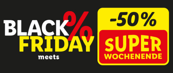 Black Friday meets Super Wochenende