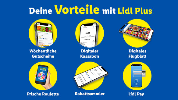 Deine Vorteile mit Lidl Plus: Wöchentliche Gutscheine, Rabattsammler, Digitaler Kassabon, Digitales FLugblatt, Frische Roulette, Partnervorteile, Click & Pick, Lidl Pay