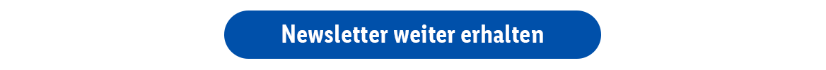Newsletter weiter erhalten
