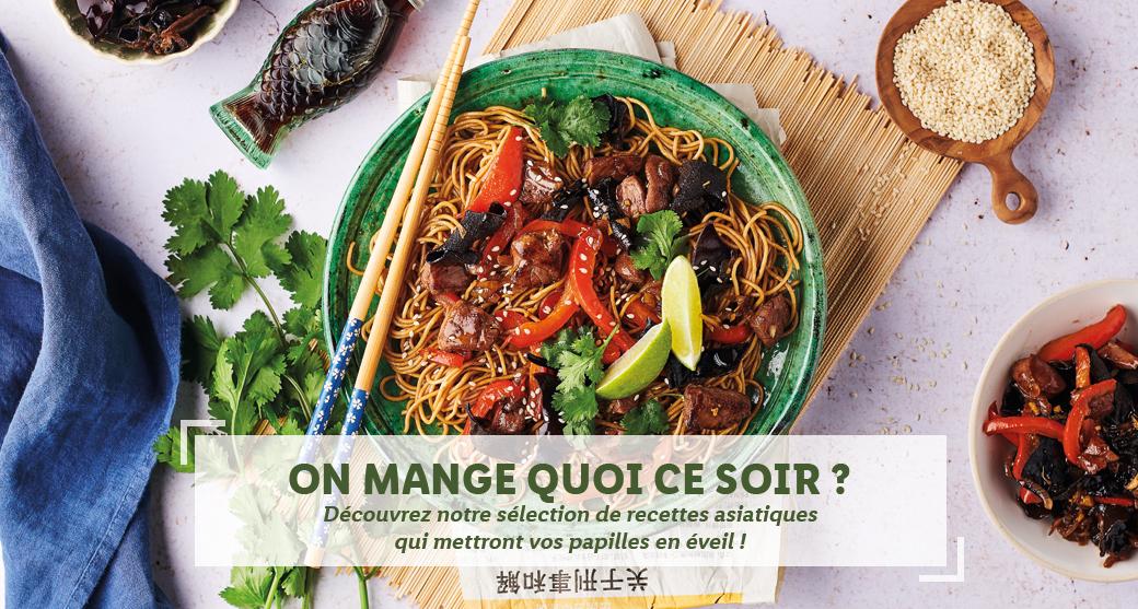 Découvrez nos recettes asiatiques qui metteront vos papilles en éveil !