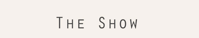 The show