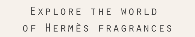Explore the world of HermÄÂ¨s fragrances