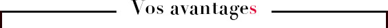Vos avantages