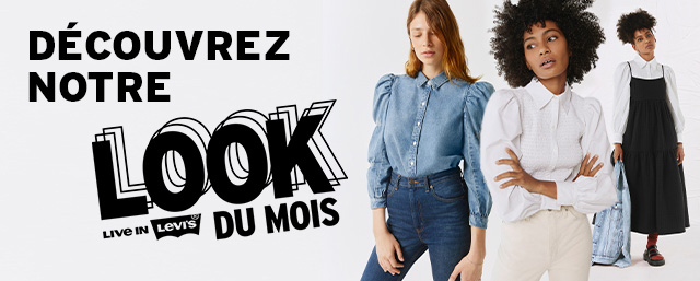 DÉCOUVREZ NOTRE LOOK LIVE IN LEVI’® DU MOIS