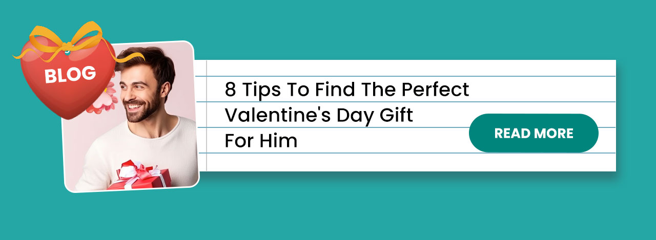 8 Tips To Find The Perfect Valentine's Day Gift For Him