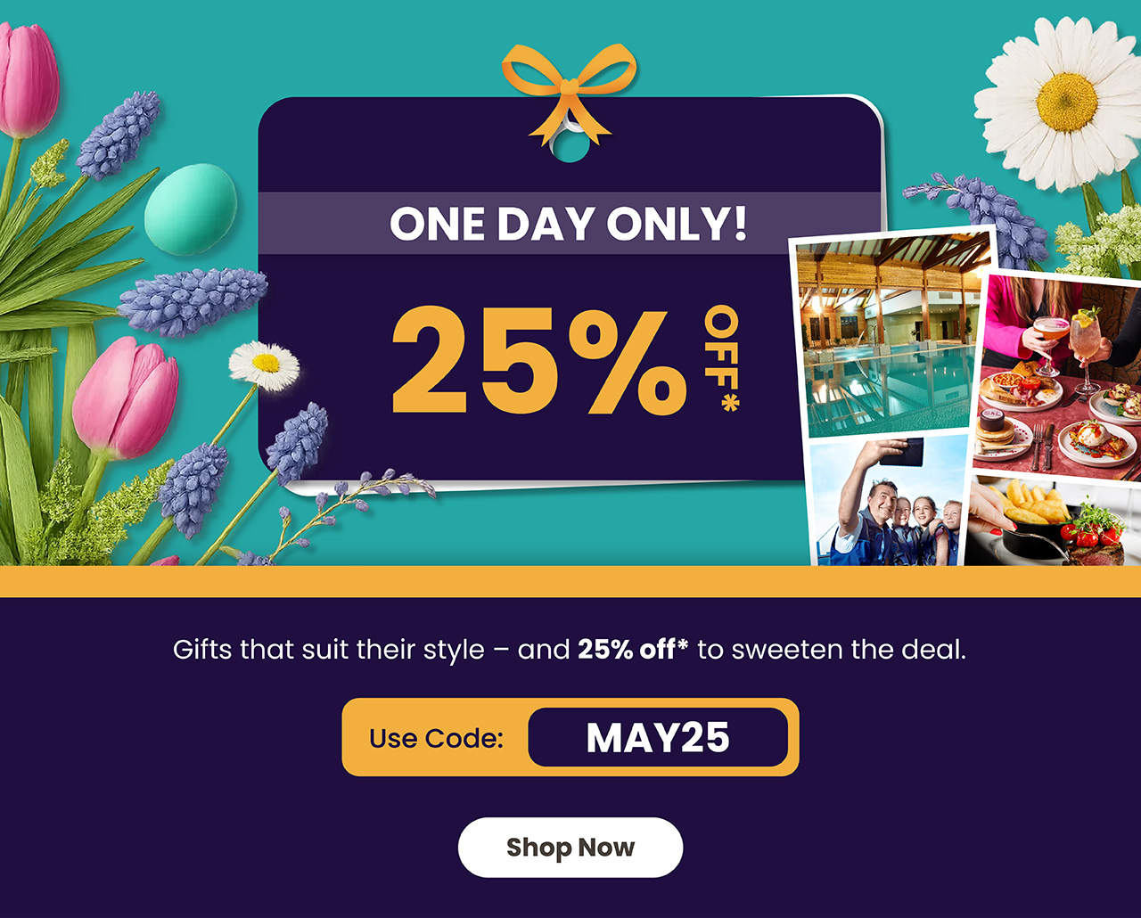 One Day Only! 25% Off*