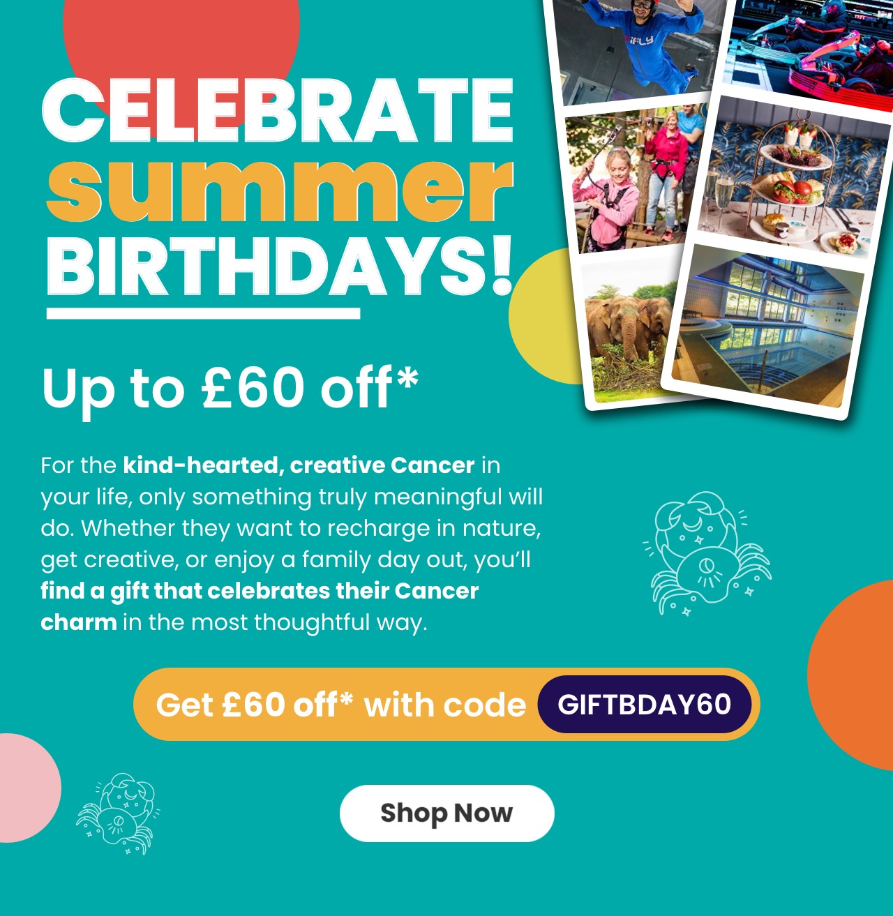 Celebrate summer birthdays! Up to £60 off*