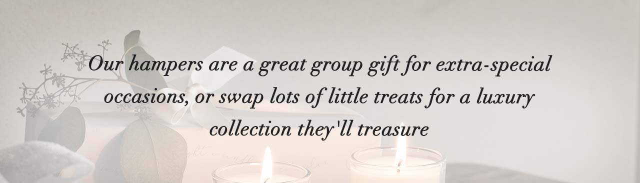 Our hampers are a great group gift...