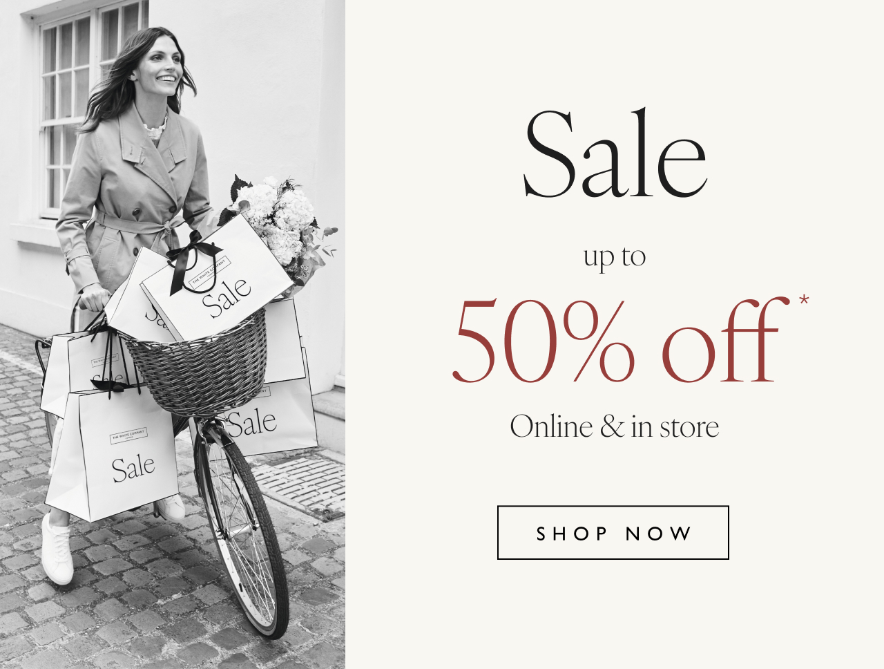 Sale up to 50% off* | Online & in store | Shop now