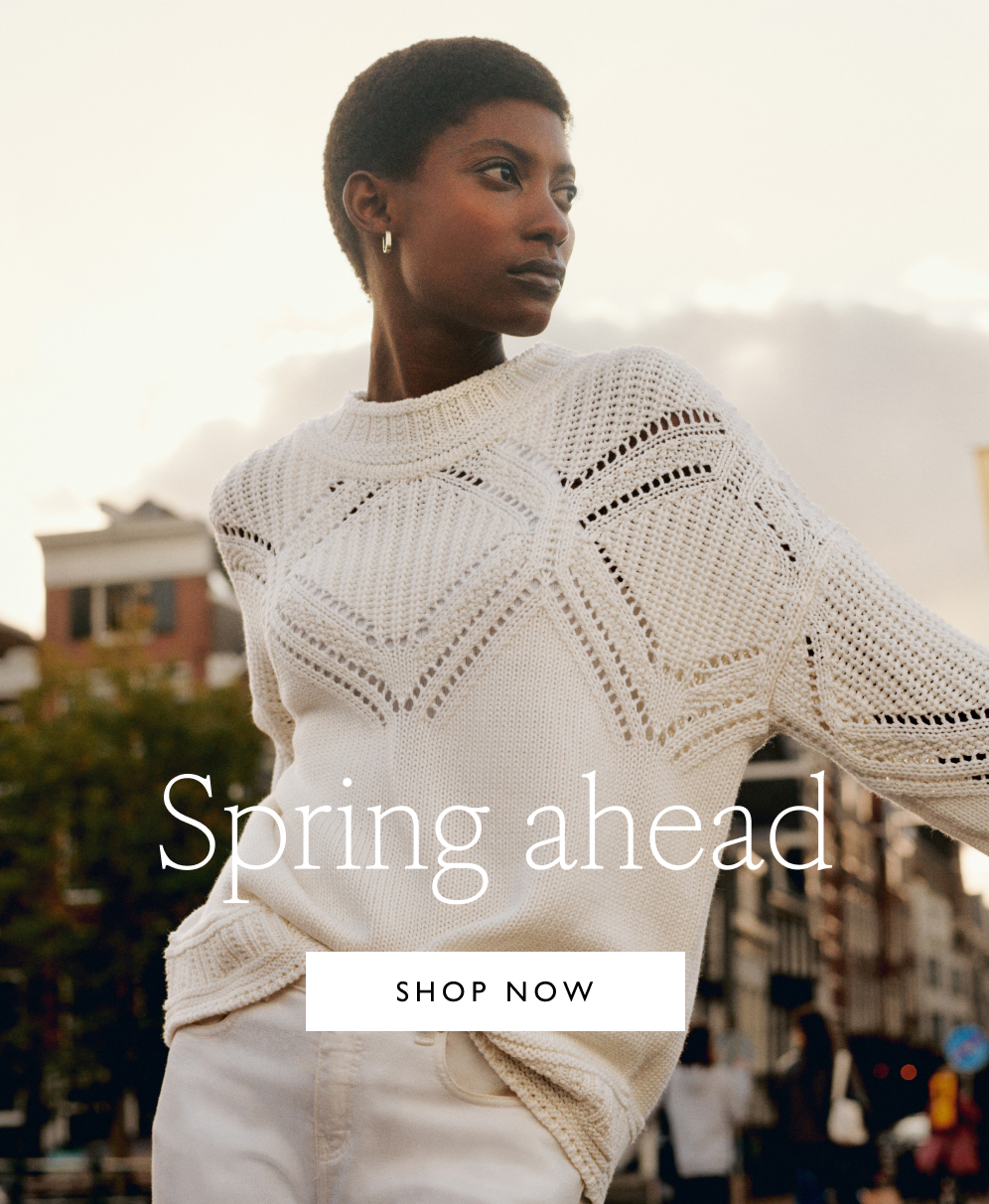 Spring ahead - Shop now