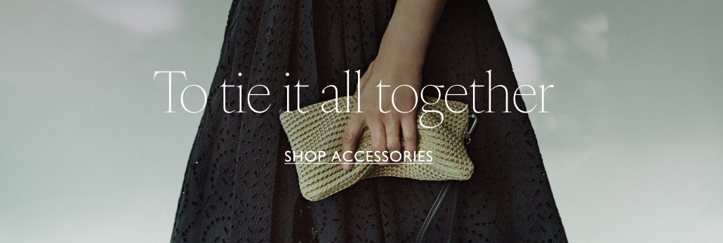 To tie it all together Shop accessories