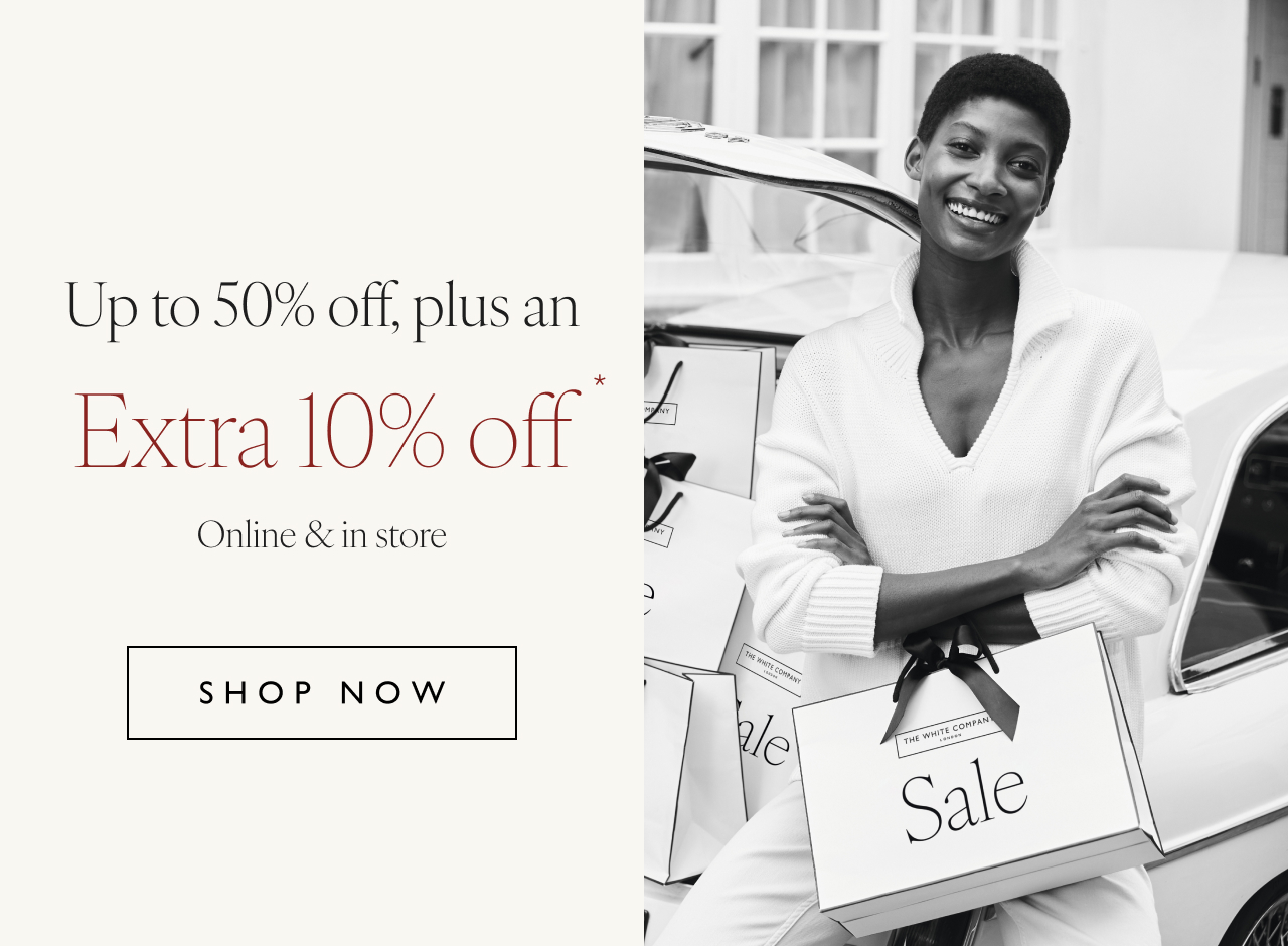 Up to 50% off, plus an Extra 10% off* Online & in store - Shop now