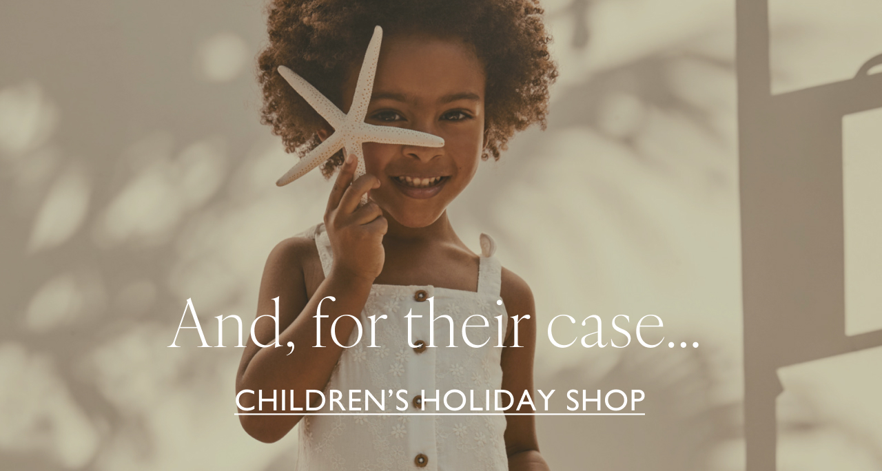 And, for their case... CHILDREN’S HOLIDAY SHOP