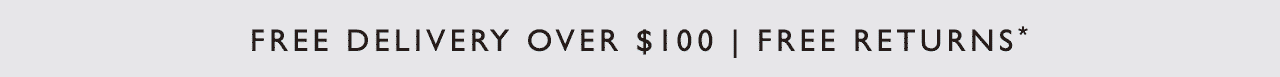 Free delivery over $100 | Free returns*